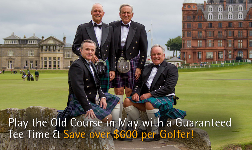 Play the Old Course in May with a Guaranteed Tee Time & Save over $600 per Golfer