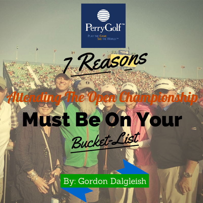 Top 7 Reasons Attending The British Open Should Be On Your Bucket-List