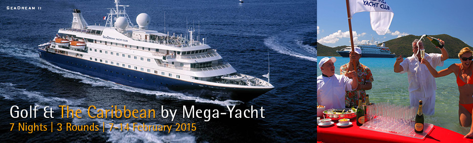 2015 Golf & The Caribbean by Mega-Yacht Onboard SeaDream II