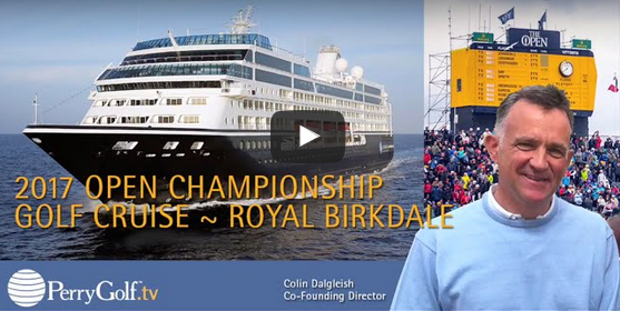 2017 Open Championship Golf Cruise at Royal Birkdale - PerryGolf.com