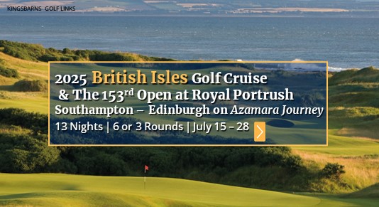2025 British Isles Golf Cruise and Open at Royal Portrush