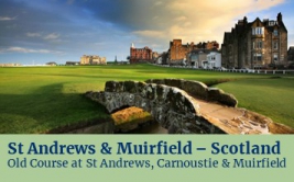 <p><strong>St Andrews</strong> and <strong>Muirfield</strong></p>
