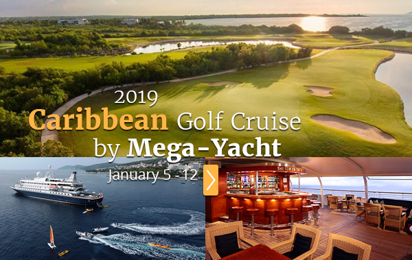 2019 Caribbean Golf Cruise by Mega-Yacht in January - PerryGolf.com