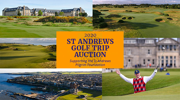 2020 Golf Trip Auction Supporting the St Andrews Pilgrim Foundation